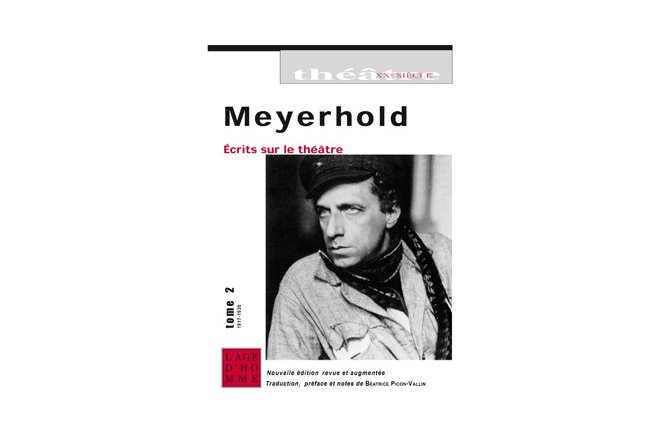 Meyerhold, Ecrits sur le théâtre, tome 2 – nouvelle édition