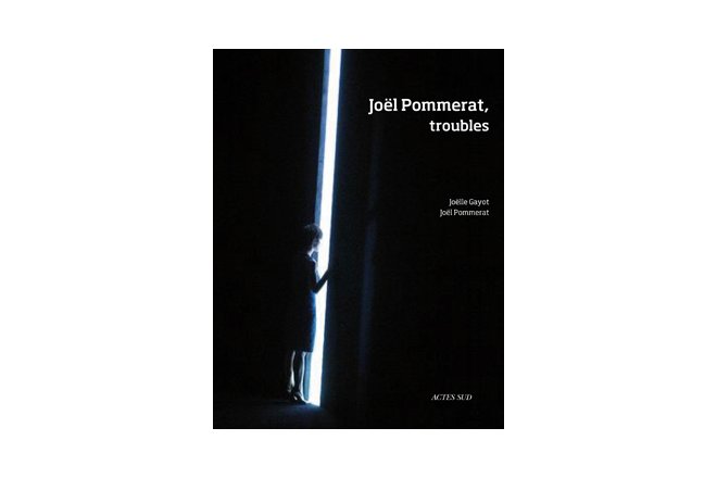 Joël Pommerat Troubles, Joëlle Gayot-Joël Pommerat