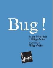 "Bug" de Jean Louis Bauer et Philippe Adrien