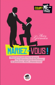 A propos du livre manifeste d'Alain Germain « Mariez-vous ! »