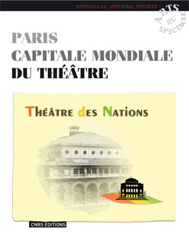  Paris capitale mondiale du théâtre, Théâtre des Nations par Odette Aslan