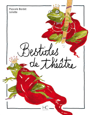 Bestioles de théâtre de Pascale Bordet