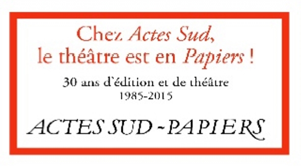  Actes Sud-Papiers fête ses 30 ans